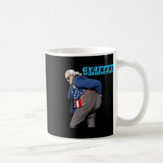 Gyat Washington Funny July 4th Slang George Washin Coffee Mug