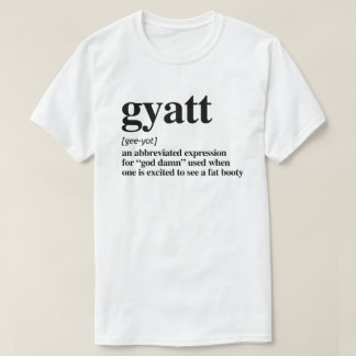 Gyatt Definition T-Shirt