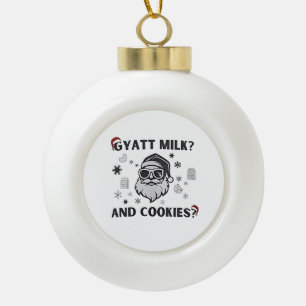 Gyatt Milk and Cookies Funny Santa Gen Alpha Ceramic Ball Christmas Ornament