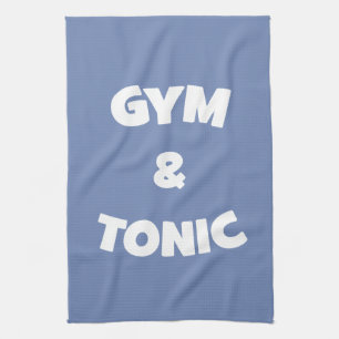 Gym and Tonic - Funny Novelty Workout Tea Towel