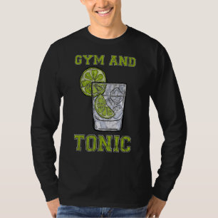 Gym And Tonic Gin Booze Bar T-Shirt