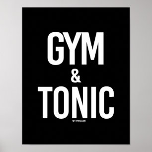 Gym and Tonic -   - Gym Humour -.png Poster