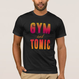 Gym and tonic T-Shirt