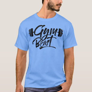 Gym Beast Bodybuilding Training Weightlifting Work T-Shirt