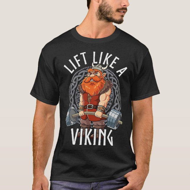 Gym Bodybuilding Lift Like A Viking  T-Shirt (Front)