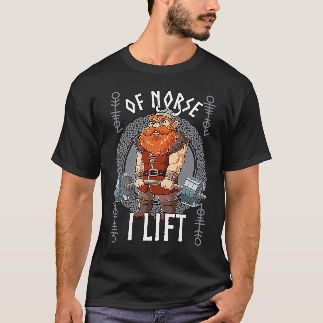 Gym Bodybuilding Training Of Norse I Lift Viking T-Shirt (Front)