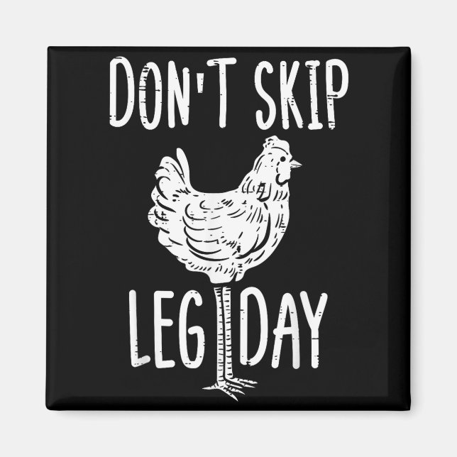 Gym Chicken Dont Skip Leg Day Fun Workout Fitness  Magnet (Front)