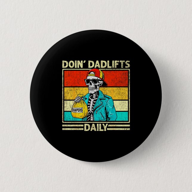 Gym Dad Doin' Dadlifts Daily Men Fathers Day Funny 6 Cm Round Badge (Front)