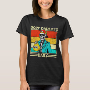 Gym Dad Doin' Dadlifts Daily Men Fathers Day Funny T-Shirt