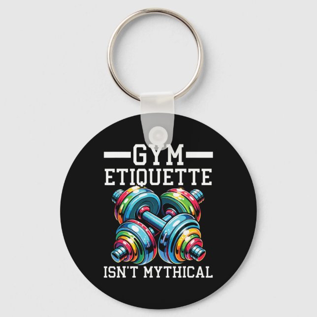 Gym Etiquette Workout Bodybuilding Fitness Bodybui Key Ring (Front)