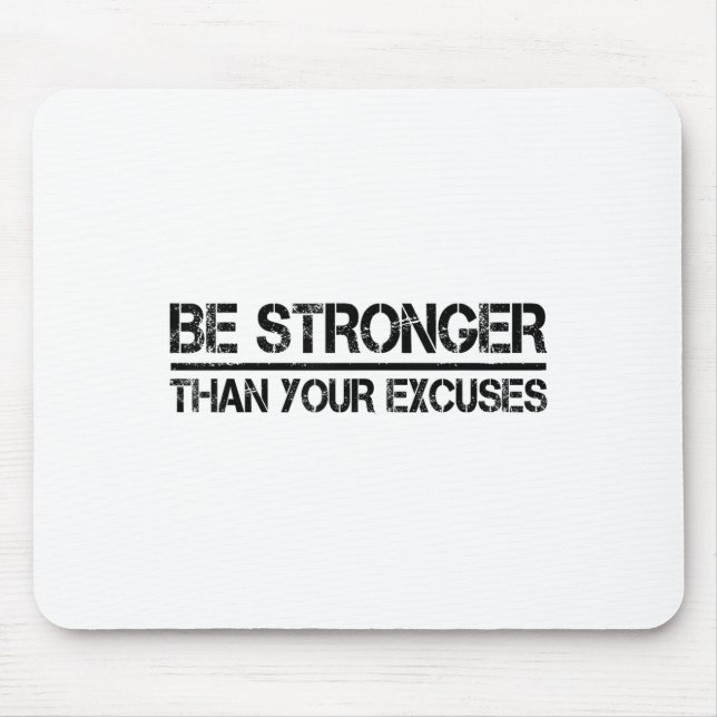 Gym Fitness Motivational Be Stronger Than Your Exc Mouse Mat (Front)