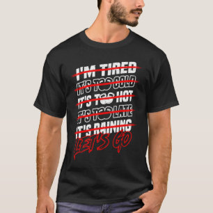 Gym fitness sports workout bodybuilding motivation T-Shirt