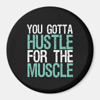 Gym Fitness Training You Gotta Hustle For Muscle