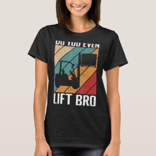 Gym  Fork Stacker Operator Warehouse Forklifter 1 T-Shirt