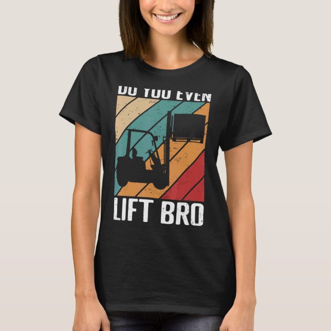 Gym  Fork Stacker Operator Warehouse Forklifter 1 T-Shirt (Front)