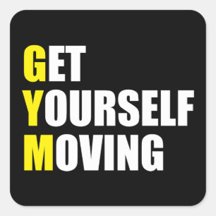 GYM - Get Yourself Moving - Workout Motivational Square Sticker