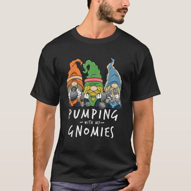 Gym Gnomes Pumping with My Gnomies Workout Fitness T-Shirt (Front)