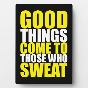Gym, Good Things Come To Those Who Sweat - Workout Plaque