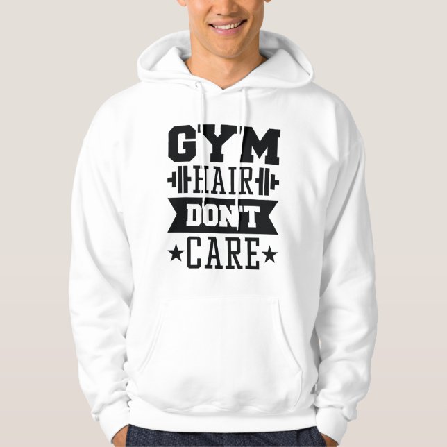 Gym Hair Don’t Care Hoodie (Front)