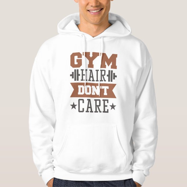 Gym Hair Don’t Care Hoodie (Front)