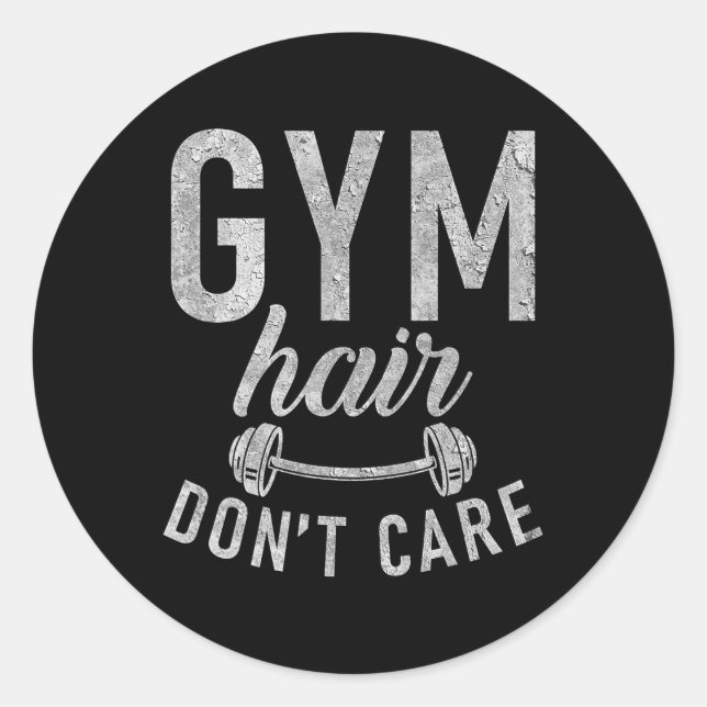 Gym Hair Dont Care Funny Workout Bodybuilding  Classic Round Sticker (Front)