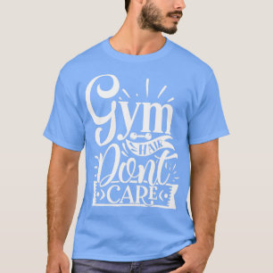 Gym Hair Fitness Quotes Squats Deadlifts T-Shirt