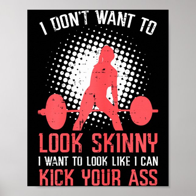 Gym I Dont Want To Look Skinny Funny Workout Fitne Poster (Front)