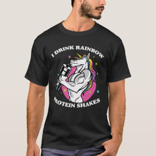Gym - I Drink Rainbow Protein Shakes - Unicorn Bod T-Shirt