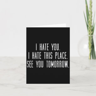 Gym I Hate You This Place See You Tomorrow Workout Card