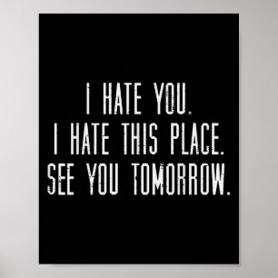 Gym I Hate You This Place See You Tomorrow Workout Poster