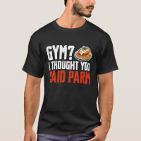 Gym I Thought You Said Chicken Parm Lover