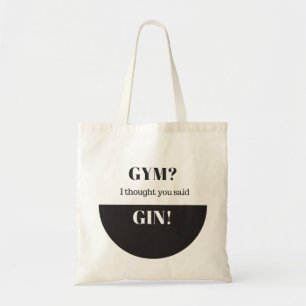 Gym? I Thought You Said Gin Tote Bag