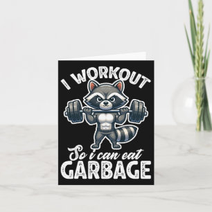 Gym I Workout So I Can Eat Garbage Racoon Weight Card