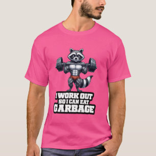 Gym I Workout So I Can Eat Garbage Racoon Weight T-Shirt