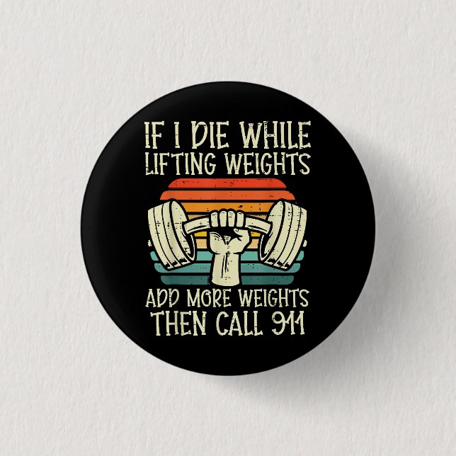Gym If I Die Lifting Weighs Funny Workout Fitness  3 Cm Round Badge (Front)