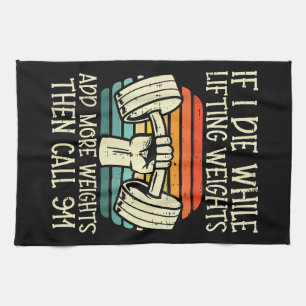 Gym If I Die Lifting Weighs Funny Workout Fitness Tea Towel