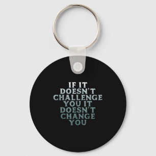 Gym If It Doesnt Challenge You Workout Motivation  Key Ring