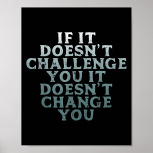 Gym If It Doesnt Challenge You Workout Motivation Poster