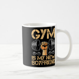 Gym Is My New Boyfriend Girl Bodybuilding Woman Coffee Mug