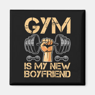 Gym Is My New Boyfriend Girl Bodybuilding Woman  Magnet