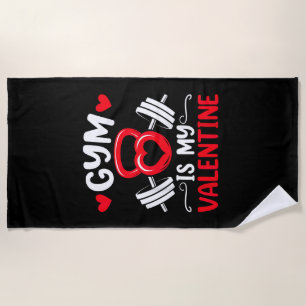 Gym Is My Valentine Heart Fitness Workout Valentin Beach Towel