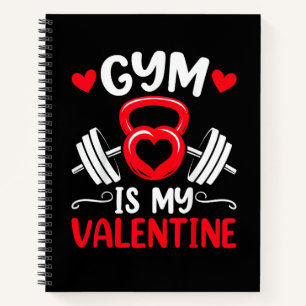 Gym Is My Valentine Heart Fitness Workout Valentin Notebook