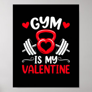 Gym Is My Valentine Heart Fitness Workout Valentin Poster