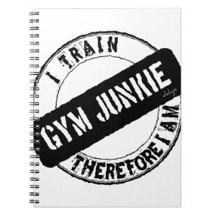 GYM JUNKIE. I TRAIN THEREFORE I AM. black Notebook