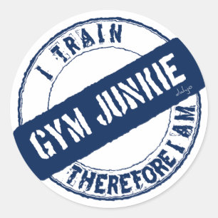 GYM JUNKIE. I TRAIN THEREFORE I AM. blue Classic Round Sticker