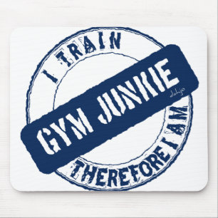 GYM JUNKIE. I TRAIN THEREFORE I AM. blue Mouse Mat