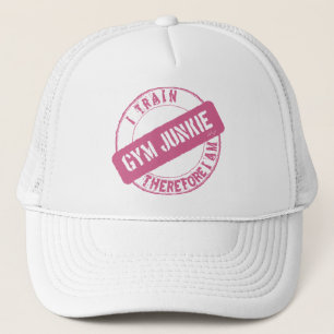 GYM JUNKIE. I TRAIN THEREFORE I AM. pink Trucker Hat