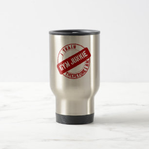 GYM JUNKIE. I TRAIN THEREFORE I AM. red Travel Mug