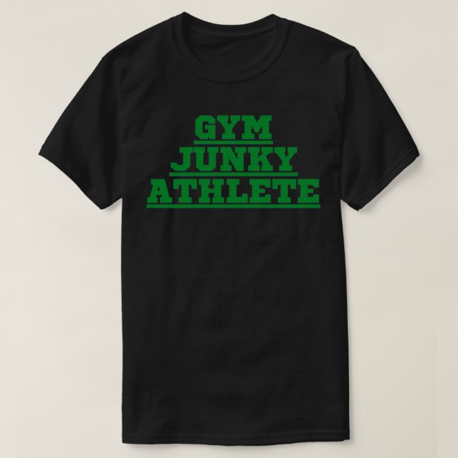 GYM JUNKY ATHLETE 7 T-Shirt (Design Front)