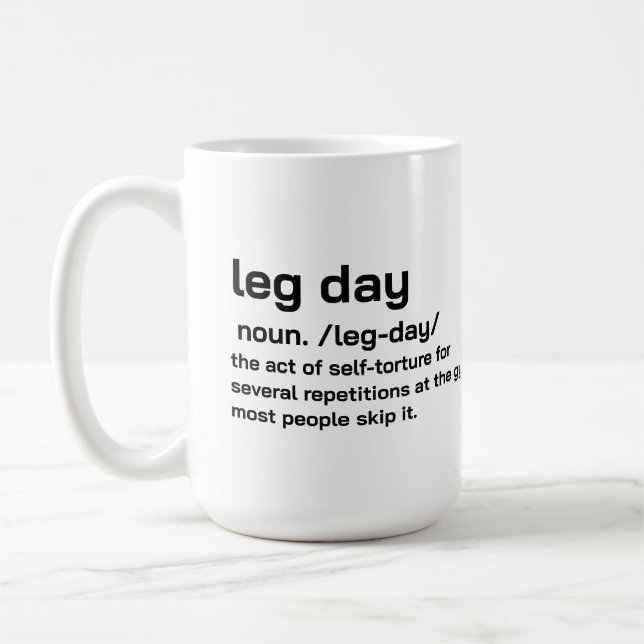 Gym Leg Day Definition Workout Fitness Exercise Coffee Mug (Left)